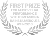 FIRST PRIZE FOR AUDIOVISUAL PERFORMANCE WITH DIMENSION N BAINS NUMERQUES #9 IN 2016
